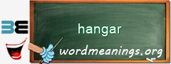 WordMeaning blackboard for hangar